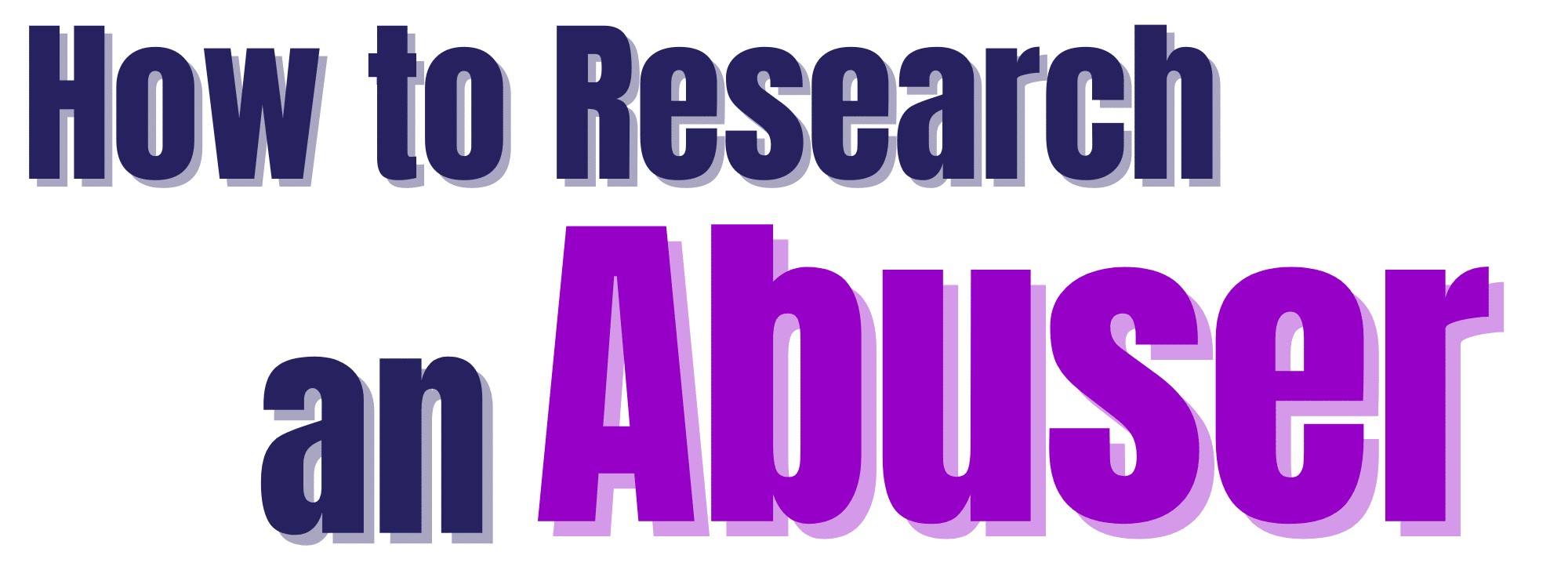 how to research an abuser